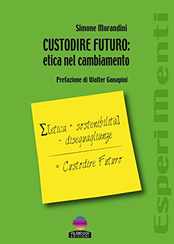 Custodire futuro. Etica nel cambiamento