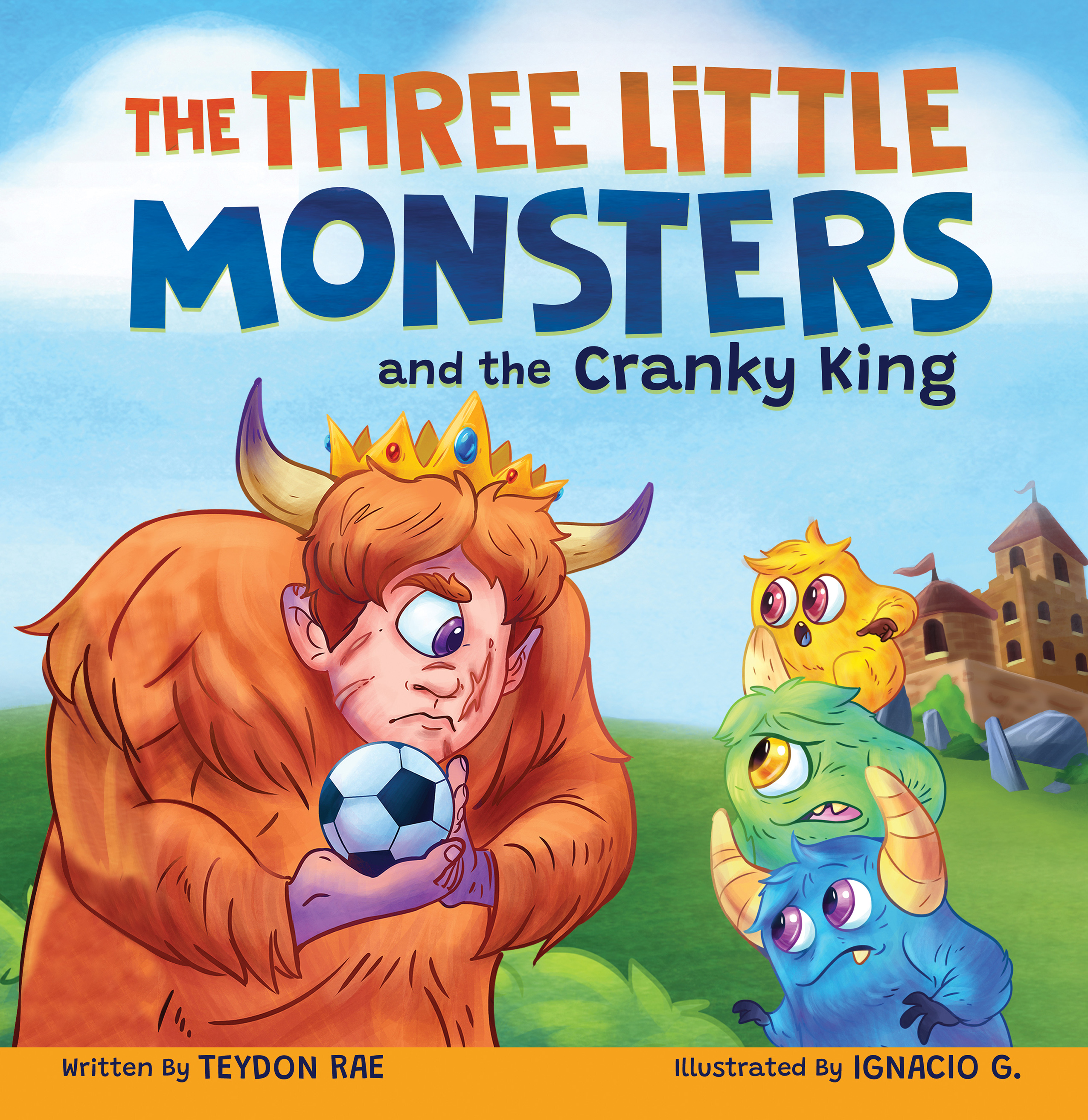 The Three Little Monsters and the Cranky King: A Story About Friendship, Kindness and Accepting Differences