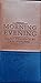 Morning & Evening: Daily Readings by C.H. Spurgeon