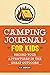 Camping Journal for Kids by Kim Andrews