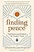 Finding Peace: Meditation and Wisdom for Modern Times