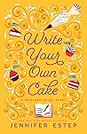 Write Your Own Cake by Jennifer Estep