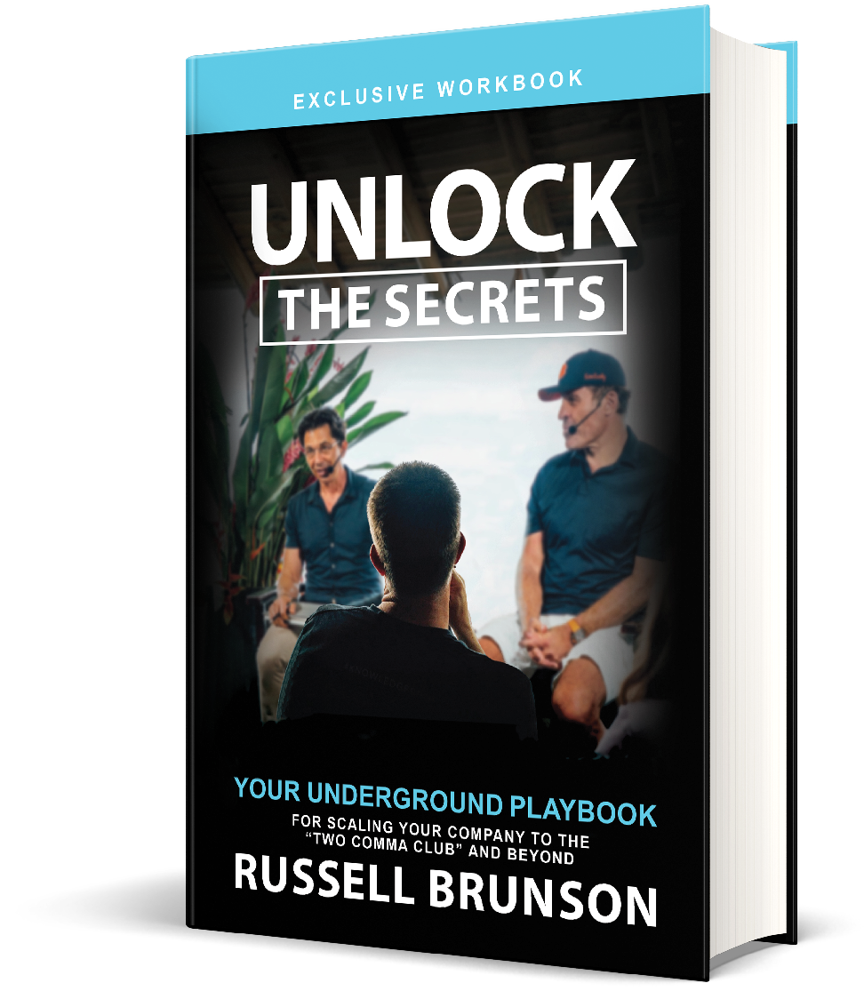Unlock The Secrets: Your Underground Playbook for Scaling Your Company to the “Two Comma Club” and Beyond (Hardcover)