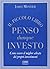 Il piccolo libro penso dunque investo. Come essere il miglior... by James Montier