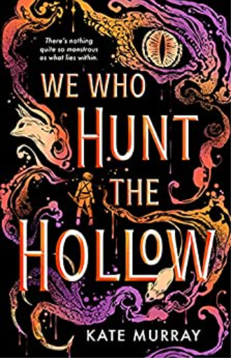 We Who Hunt The Hollow (Hollow, #1)