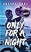 Only For a Night
