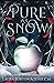 Pure as Snow: A Snow White ...