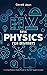 BASIC PHYSICS FOR BEGINNERS: A Comprehensive Study Guide and Activity Book for the Self-Taught Scientist
