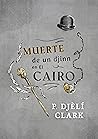 Muerte de un djinn en El Cairo by P. Djèlí Clark