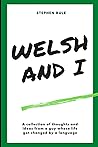 Welsh and I: A co...