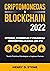 Blockchain y Criptomonedas 2022: Bitcoin, Ethereum y Finanzas Descentralizadas (De-Fi): Teoría, Práctica, Estrategias y Ingresos Pasivos (Spanish Edition)