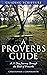 A Proverbs Guide by Christopher Coopersmith