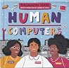 The Human Computers (Trailblazing Teams) The Human Computers (Trailblazing Teams)