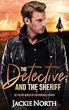 The Detective and the Sheriff by Jackie North