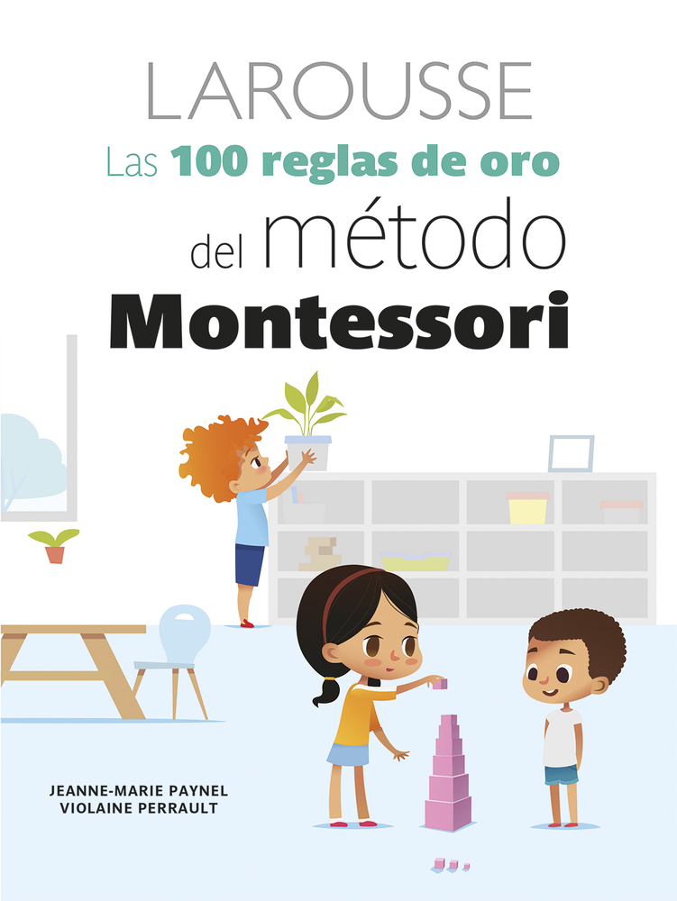 Las 100 reglas de oro del método Montessori (Spanish Edition)
