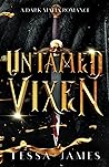 Untamed Vixen by Tessa  James