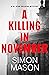A Killing in November (DI Ryan Wilkins, #1) by Simon Mason