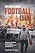 How Not to Run a Football Club by Nathan Fogg