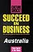 Succeed in Business: Australia (Culture Shock!)