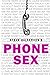 PHONE SEX by Steve Balderson