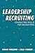 Leadership Recruiting: Cons...
