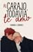 Al carajo, todavía te amo (...