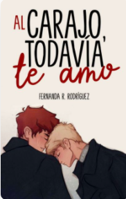 Al carajo, todavía te amo (#2 Al carajo)