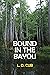 Bound in the Bayou