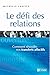 Le défi des relations: Comment résoudre nos transferts affectifs (French Edition)