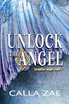 Unlock the Angel: A Paranormal Romance (Seraphim Angel Order Book 1)