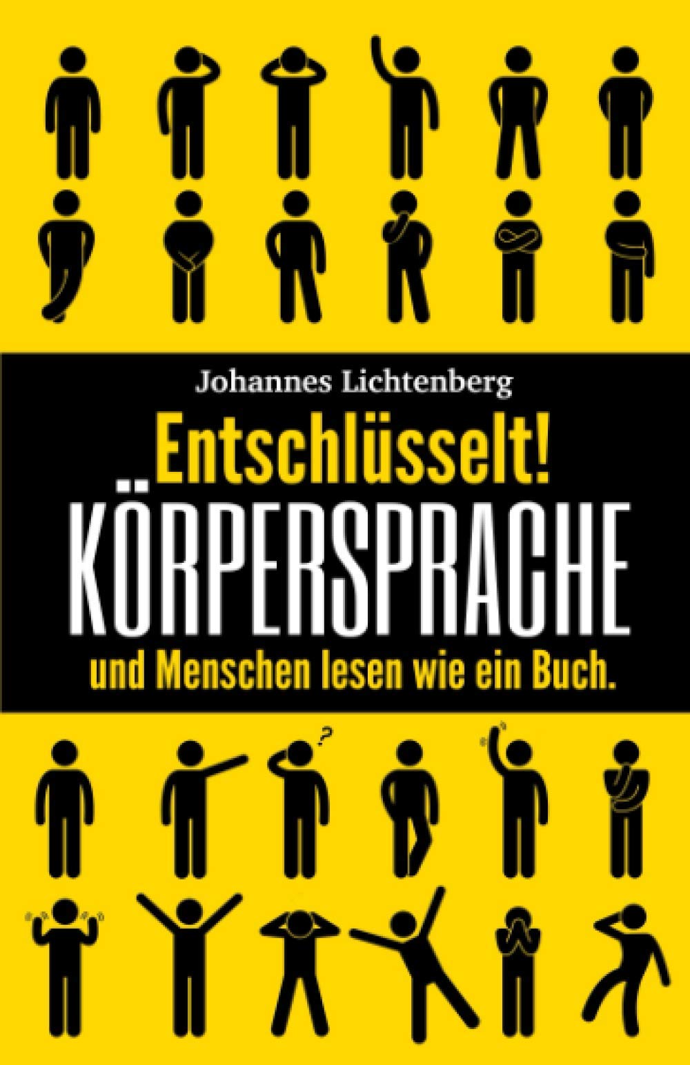 Entschlüsselt! Körpersprache & Menschen lesen wie ein Buch: Wie du Körpersprache verstehst, nonverbale Kommunikation erkennst und die ... deines Gegenübers erkennst (German Edition)