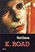 K. Road by Ted Dawe
