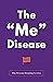 The "Me" Disease: Why Perso...