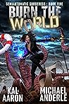 Burn The World (Semiautomatic Sorceress #5)