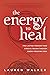 The Energy to Heal: Find La...