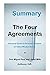 Summary The Four Agreements by Don Miguel Ruiz and Janet Mills by Anthony Gift