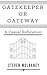 Gatekeeper or Gateway: A Ca...