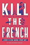 Kill The French: ...