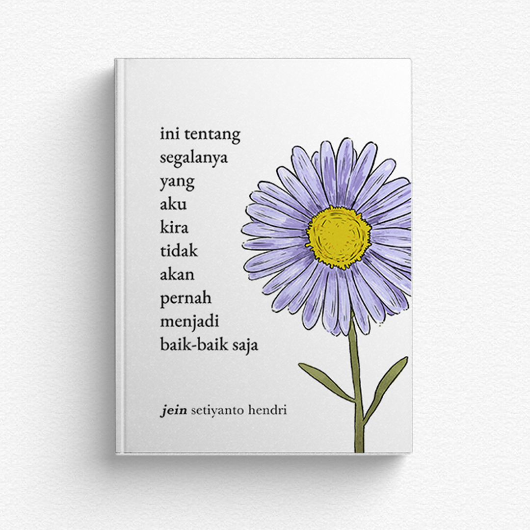 Ini tentang Segalanya yang Aku Kira Tidak akan Pernah Menjadi Baik-baik Saja (ITSYAKTAPMBBS)