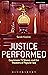 Justice Performed: Courtroom TV Shows and the Theaters of Popular Law (Methuen Drama)