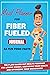 Meal Planner for Fiber Fueled Journal: The Plant-Based Gut Health Program For Losing Weight, Restoring Your Health and Optimizing Your Microbiome | 32 Fun Food Facts
