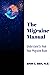 The Migraine Manual: Understand & Heal Your Migraine Brain