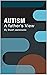 Autism: A Father's View