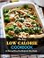 The Easy Low Calorie Cookbook by Melissa Robel