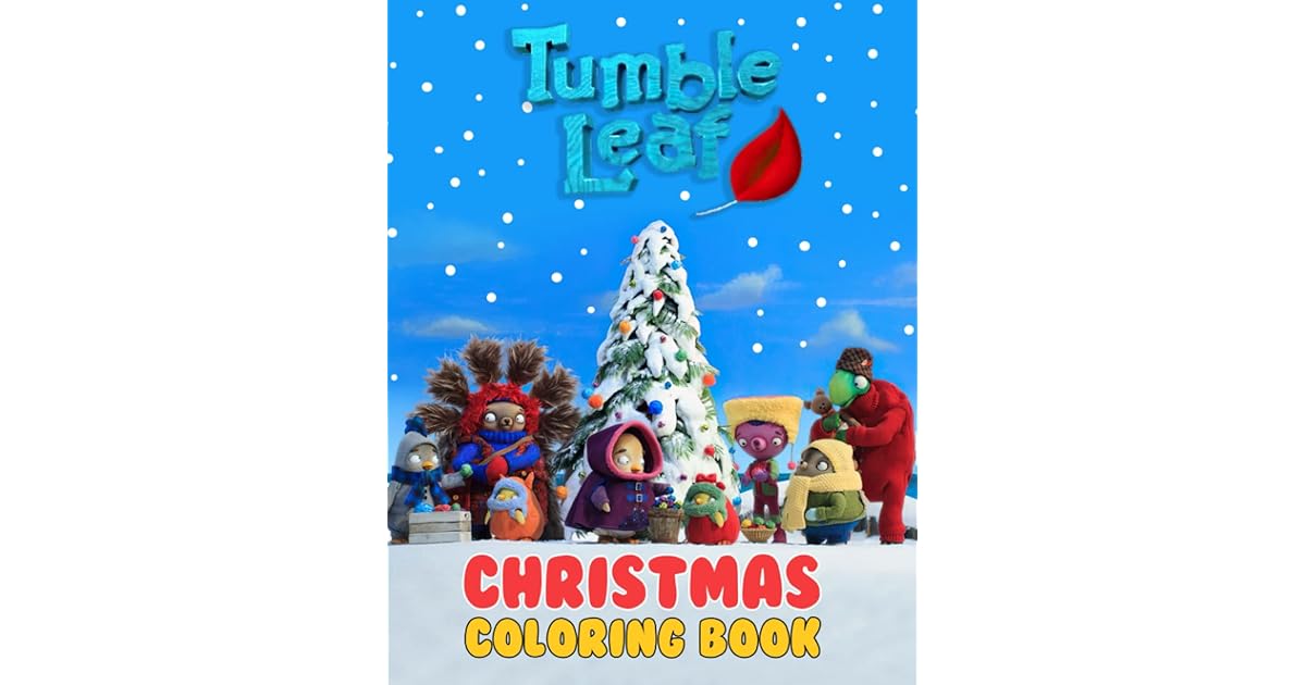 Tumble Leaf Christmas Coloring Book: A Great Way For You Enjoy And Have ...