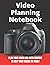 Video Planning Notebook: Plan Your Video And Meta Content To Help Your Videos Go Viral!