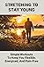 Stretching To Stay Young: Simple Workouts To Keep You Flexible, Energized, And Pain-Free