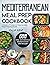 Mediterranean Meal Prep Cookbook: 600 Easy and Delicious Mediterranean Diet Recipes to Cook, Prep, Grab, and Go| With 4 Weeks of Foolproof Step-by-step Meal Prepping Guide