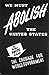 We Must Abolish The United States: The Hidden Facts Behind The Crusade For World Government