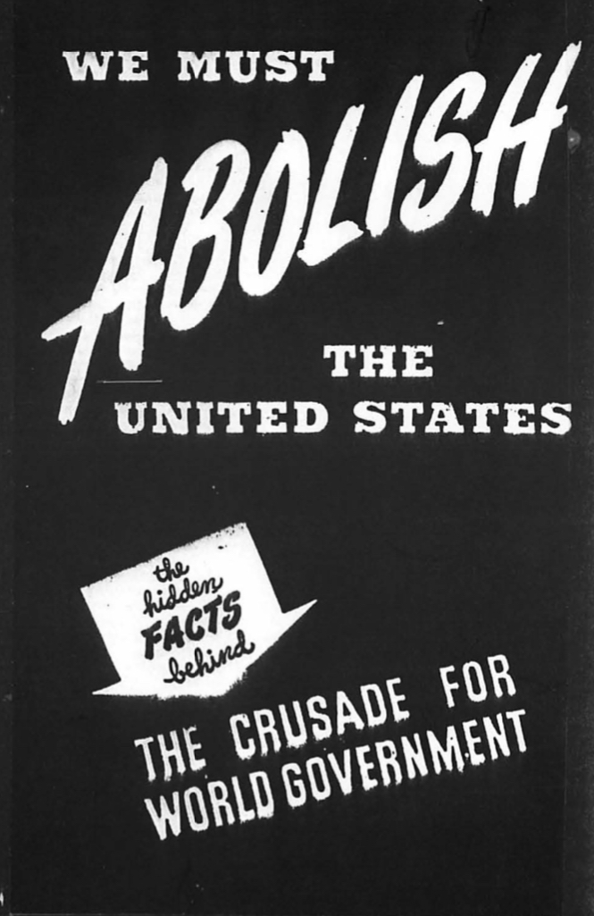 We Must Abolish The United States: The Hidden Facts Behind The Crusade For World Government